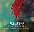 GORDON GRDINA'S THE MARROW Safar-e-daroon