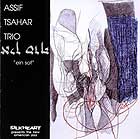 Assif Tsahar Trio, Ein Sof