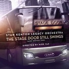 STAN KENTON LEGACY ORCHESTRA, The Stage Door Still Swings (And Movies Too)