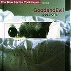 THE BLUE SERIES CONTINUUM GoodandEvil Sessions