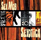  Sex Mob Sexotica