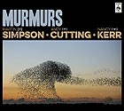  SIMPSON / CUTTING / KERR, Murmurs