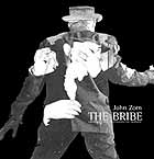 John Zorn The Bribe