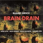  BLAUER HIRSCH, Brain Drain