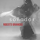 ROBERTO GRANADOS, Soñador