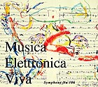  MUSICA ELETTRONICA VIVA Symphony No 106