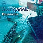  SWINGADELIC Bluesville