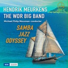 HENDRIK MEURKENS et le WDR BIG BAND, Samba Jazz Odyssey
