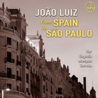 JOÃO LUIZ From Spain To São Paulo