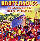  ROOTS RADICS, Live At Channel One Kingston Jamaica