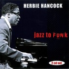 HERBIE HANCOCK Jazz To Funk