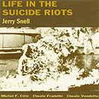 Jerry Snell, Life In The Suicide Riots