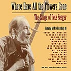 SONGS OF PETE SEEGER Where Have All the Flowers Gone ?