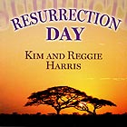 KIM AND REGGIE HARRIS Resurrection Day