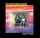 William Parker Quartet O'neal's Porch
