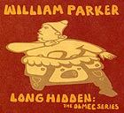 William Parker Long Hidden : The Olmec Series