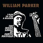 WILLIAM PARKER, I Plan To Stay A Believer