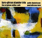 Lars-gÖran Ulander Trio Live At Glenn Miller Café