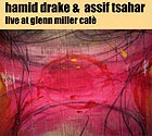 Hamid Drake / Assif Tsahar Live At Glenn Miller Café Soul Bodies Vol 2
