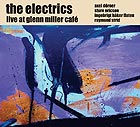 The Electrics Live At Glenn Miller Café