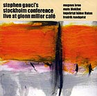 STEPHEN GAUCI'S STOCKHOLM CONFERENCE Live at Glenn Miller Café