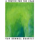 Frank Van Bommel Quartet A Crutch For The Crab