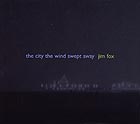 Jim Fox The City The Wind Swept Away
