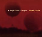 Michael Jon Fink A Temperament For Angels