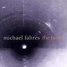 Michael Fahres, The Tubes