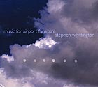 STEPHEN WHITTINGTON Music for Airport Furniture