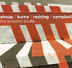  Shoup / Burns / Radding / Campbell The Levitation Shuffle