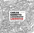 CARLOS BARRETTO LOKOMOTIV Labirintos