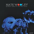 NATE WOOLEY (Dance To) The Early Music