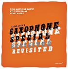  ROVA SAXOPHONE QUARTET / KYLE BRUCKMANN / HENRY KAISER, Saxophone Special Revisited