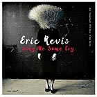 ERIC REVIS Sing Me Some Cry