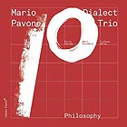 MARIO PAVONE DIALECT TRIO Philosophy
