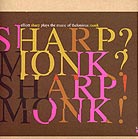 Elliott Sharp Sharp ? Monk ? Sharp ! Monk !