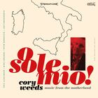 CORY WEEDS O Sole Mio ! Music From The Motherland