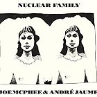 JOE MCPHEE / ANDRE JAUME Nuclear Family
