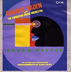 Charlie HADEN & THE LIBERATION MUSIC ORCHESTRA Dream Keeper