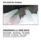  OTHERWAYS & FREE SPACE Life Amid The Artifacts