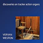 VERYAN WESTON Discoveries on Tracker Action Organs