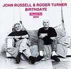JOHN RUSSELL & ROGER TURNER Birthdays