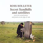 Ross Bolleter Secret Sandhills And Satellites