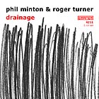 Phil Minton / Roger Turner, Drainage
