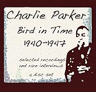 CHARLIE PARKER Bird in Time : 1940-1947