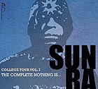  SUN RA College Tour Volume One : The Complete Nothing Is...