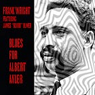 FRANK WRIGHT Blues For Albert Ayler