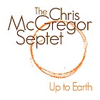 CHRIS MCGREGOR SEPTET Up To Earth
