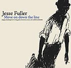 JESSE FULLER, Move On Down The Line